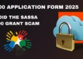 R700 Application Form 2025: Avoid the SASSA R700 Grant Scam