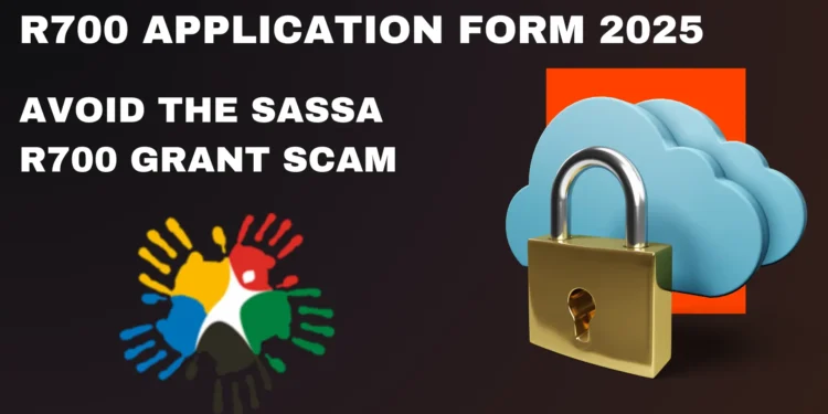 R700 Application Form 2025: Avoid the SASSA R700 Grant Scam